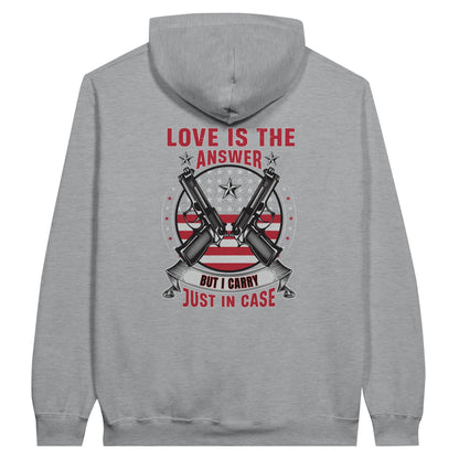 Liberty & Lead Apparel Print Material Pro 2A Love Is The Answer But I Carry Just In Case 2nd Amendment - Unisex Hoodie