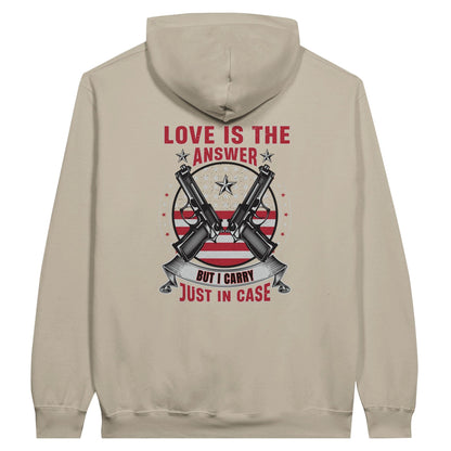 Liberty & Lead Apparel Print Material Pro 2A Love Is The Answer But I Carry Just In Case 2nd Amendment - Unisex Hoodie