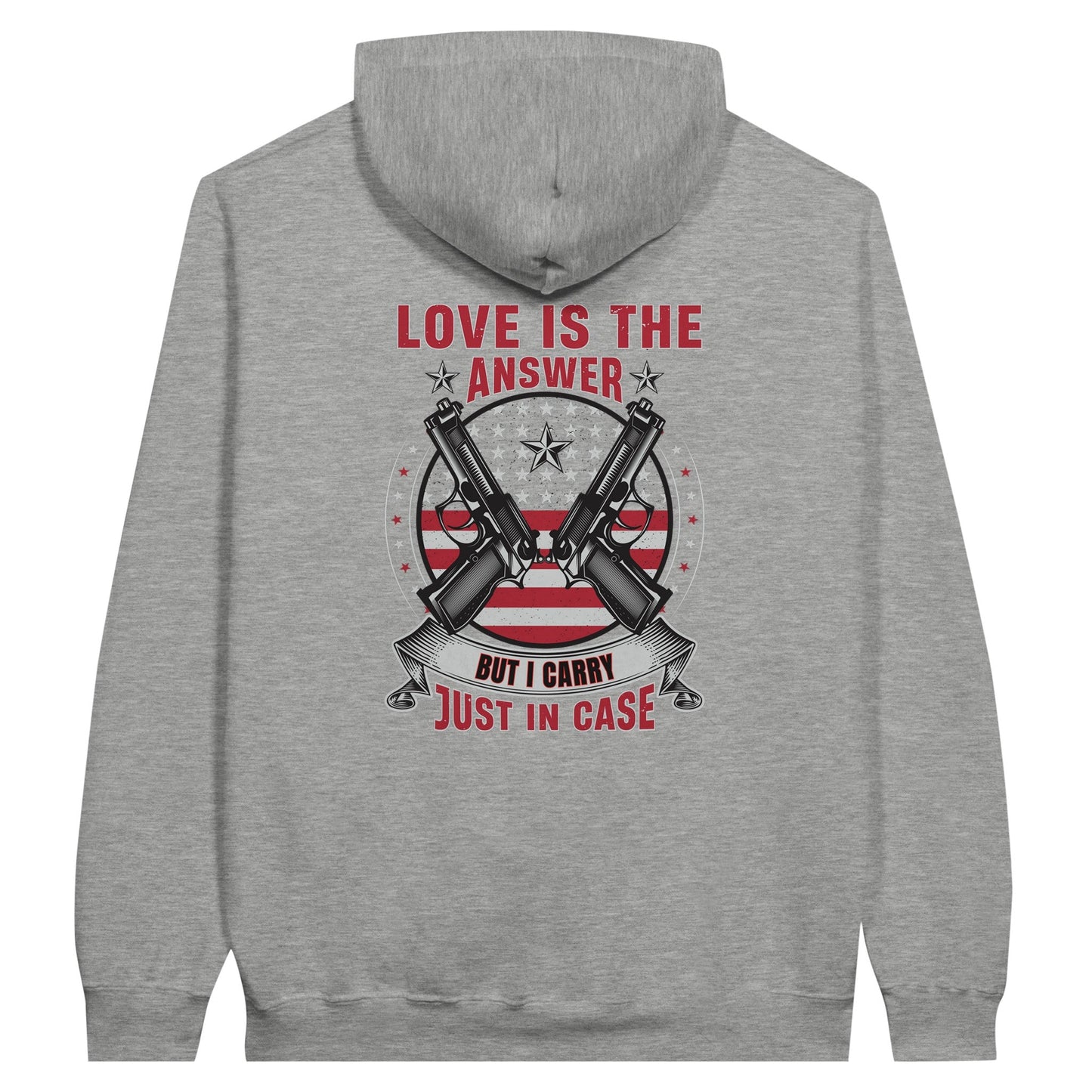 Liberty & Lead Apparel Print Material Ash / S Pro 2A Love Is The Answer But I Carry Just In Case 2nd Amendment - Unisex Hoodie