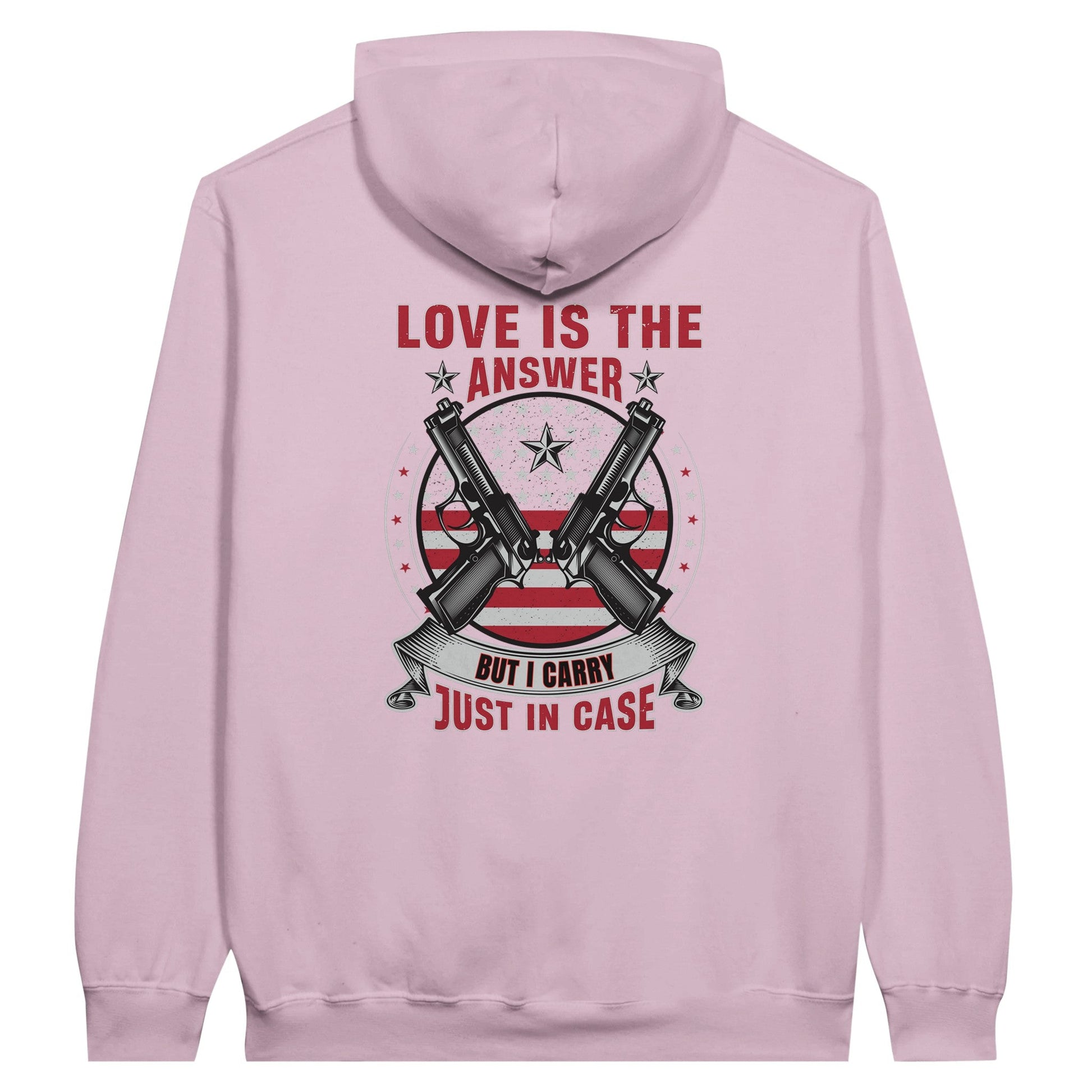 Liberty & Lead Apparel Print Material Light Pink / S Pro 2A Love Is The Answer But I Carry Just In Case 2nd Amendment - Unisex Hoodie