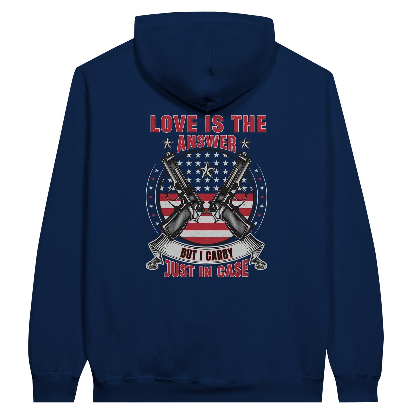 Liberty & Lead Apparel Print Material Navy / S Pro 2A Love Is The Answer But I Carry Just In Case 2nd Amendment - Unisex Hoodie