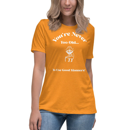 Liberty & Lead Apparel Heather Marmalade / S You're Never Too Old - Ladies Relaxed Tee