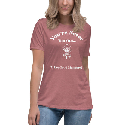 Liberty & Lead Apparel Heather Mauve / S You're Never Too Old - Ladies Relaxed Tee