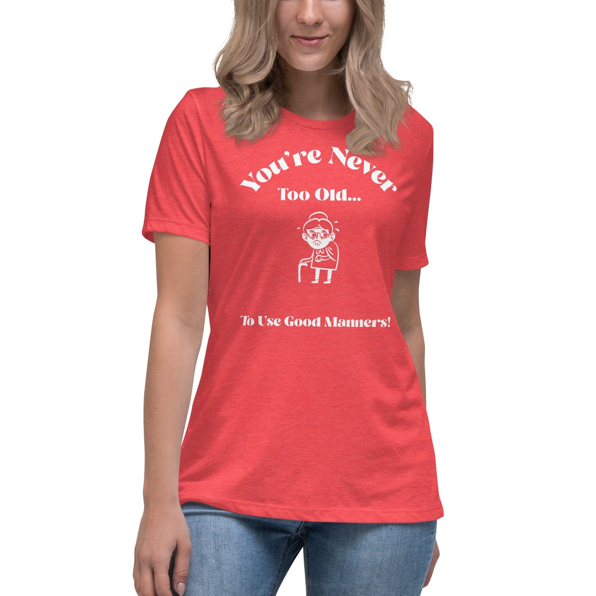 Liberty & Lead Apparel Heather Red / S You're Never Too Old - Ladies Relaxed Tee