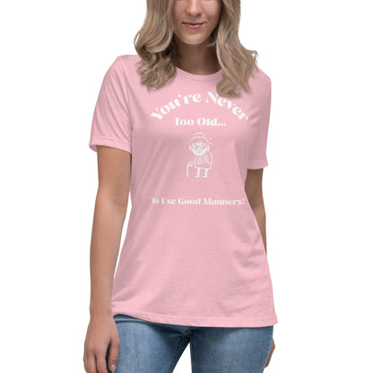 Liberty & Lead Apparel Pink / S You're Never Too Old - Ladies Relaxed Tee