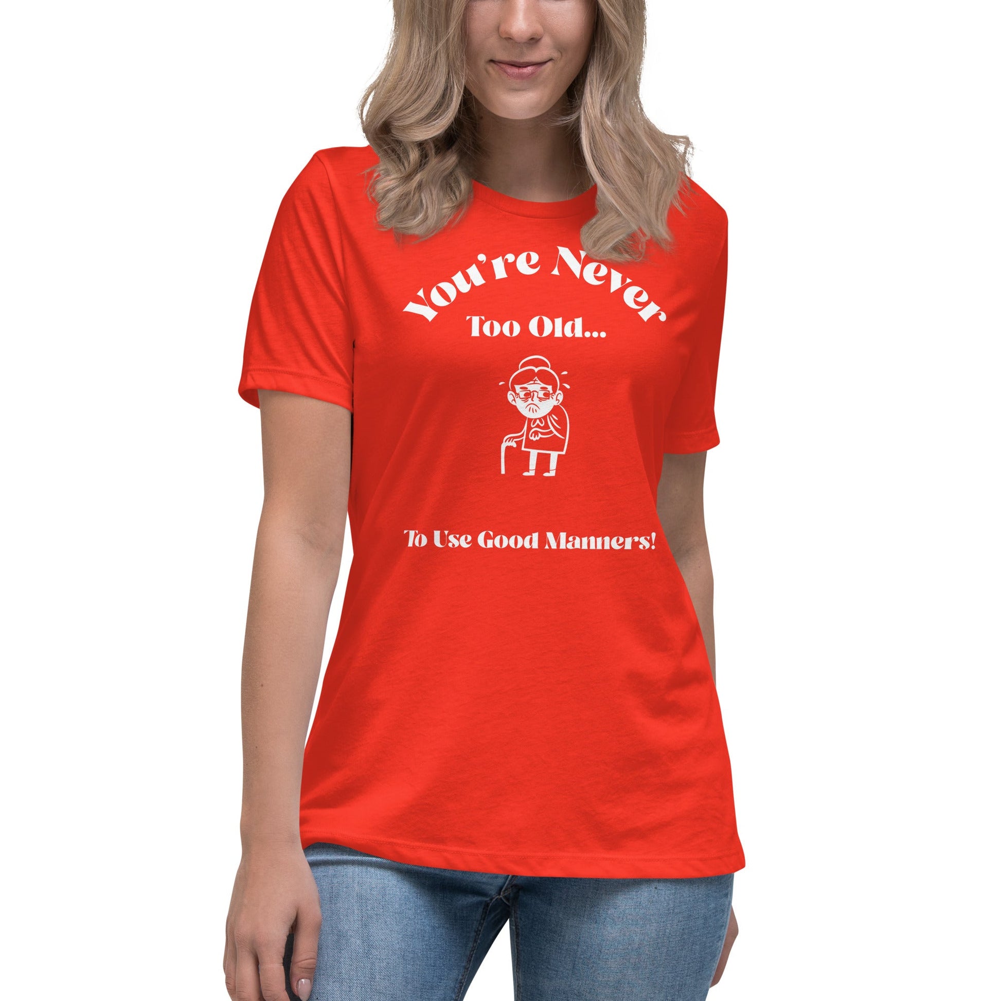 Liberty & Lead Apparel Poppy / S You're Never Too Old - Ladies Relaxed Tee