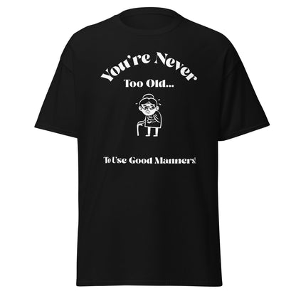 Liberty & Lead Apparel Black / S You're Never Too Old - Men's Classic Tee