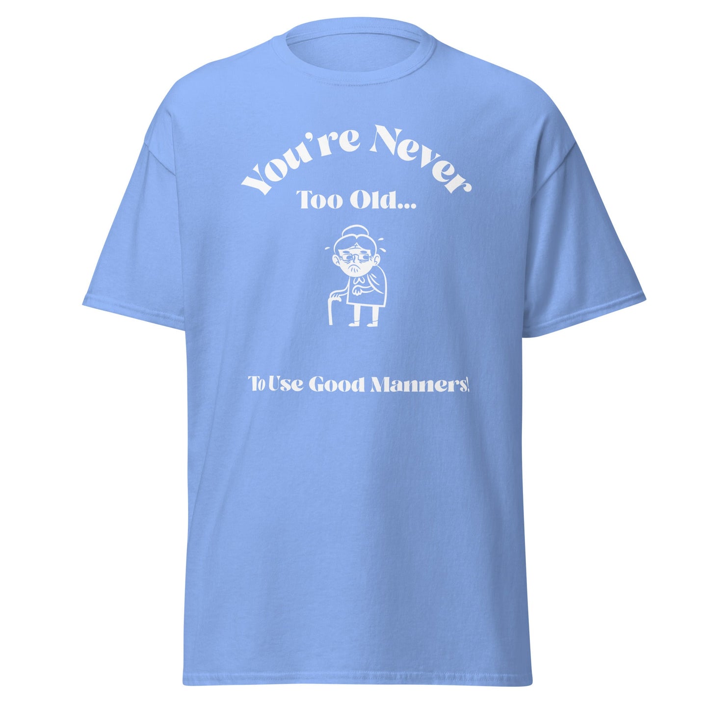 Liberty & Lead Apparel Carolina Blue / S You're Never Too Old - Men's Classic Tee