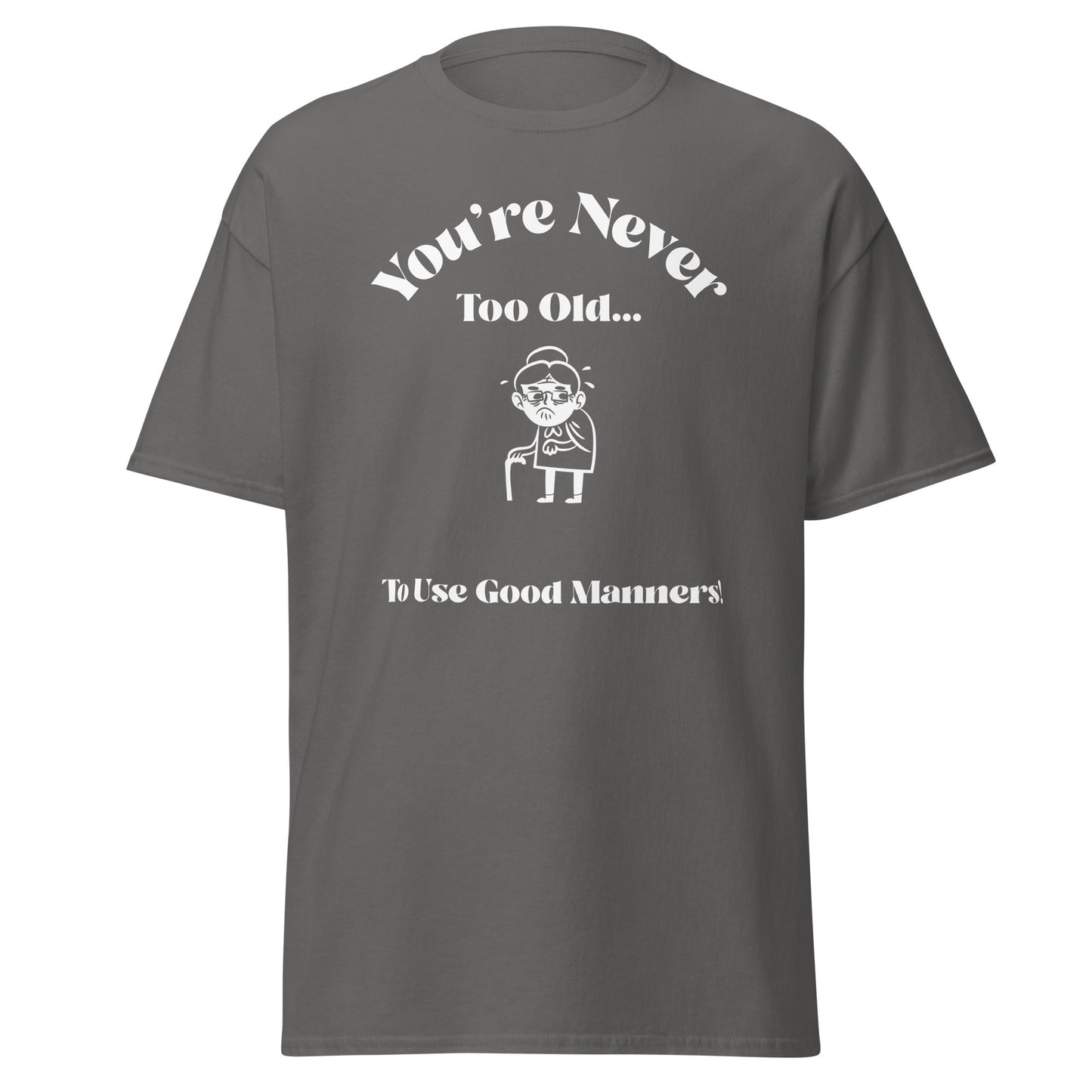 Liberty & Lead Apparel Charcoal / S You're Never Too Old - Men's Classic Tee