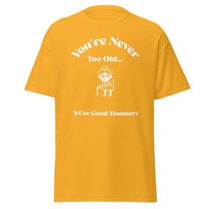 Liberty & Lead Apparel Gold / S You're Never Too Old - Men's Classic Tee