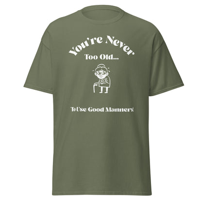 Liberty & Lead Apparel Military Green / S You're Never Too Old - Men's Classic Tee