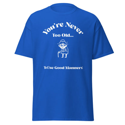 Liberty & Lead Apparel Royal / S You're Never Too Old - Men's Classic Tee